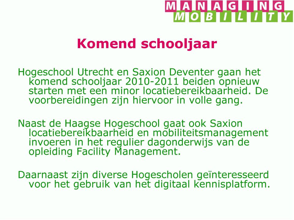 Naast de Haagse Hogeschool gaat ook Saxion locatiebereikbaarheid en mobiliteitsmanagement invoeren in het regulier