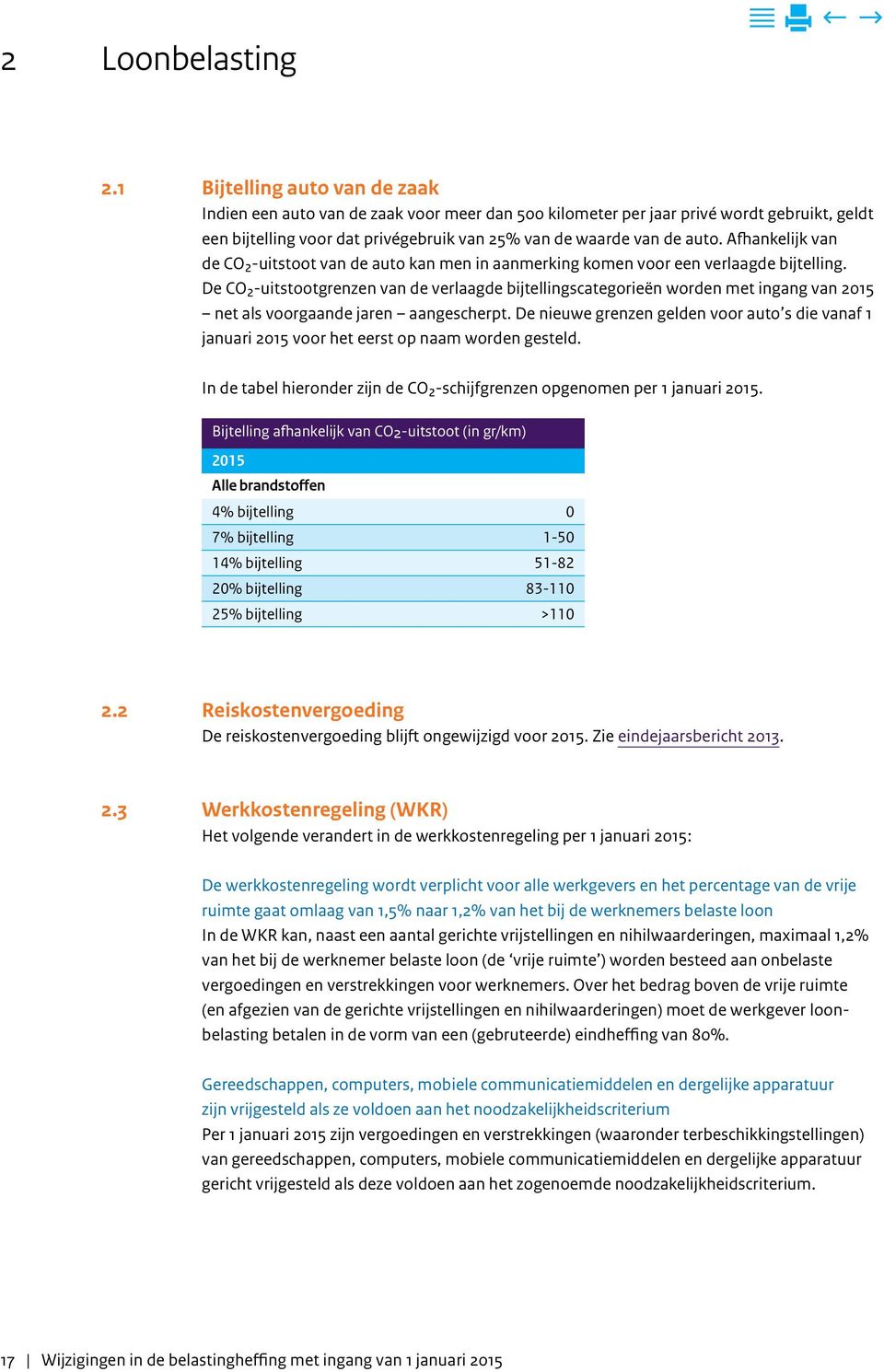 Afhankelijk van de CO2-uitstoot van de auto kan men in aanmerking komen voor een verlaagde bijtelling.