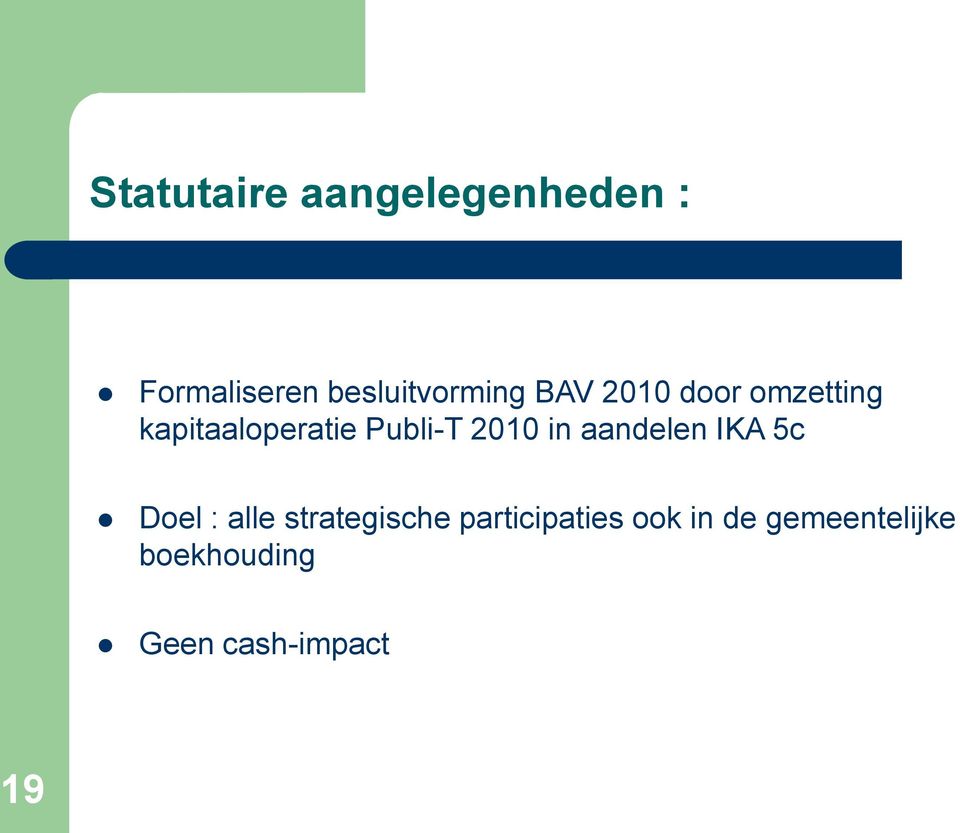 Publi-T 2010 in aandelen IKA 5c Doel : alle