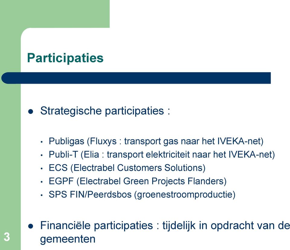 (Electrabel Customers Solutions) EGPF (Electrabel Green Projects Flanders) SPS