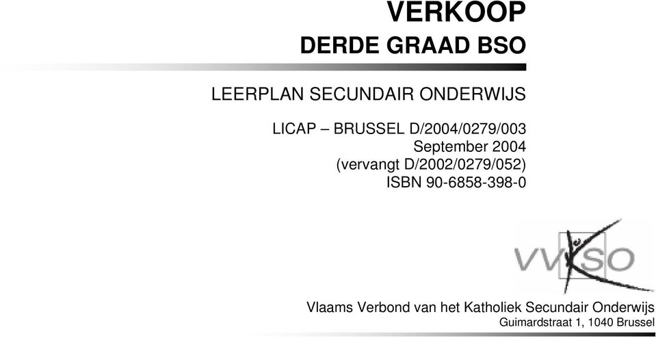 D/2002/0279/052) ISBN 90-6858-398-0 Vlaams Verbond