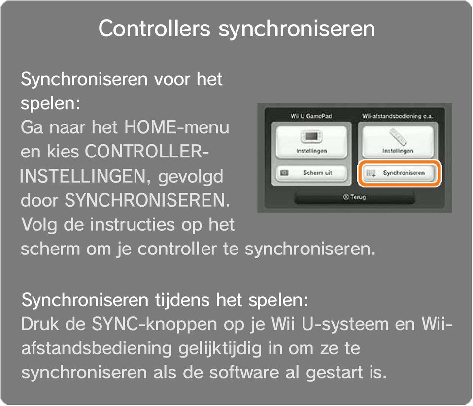 Volg de instructies op het scherm om je controller te synchroniseren.