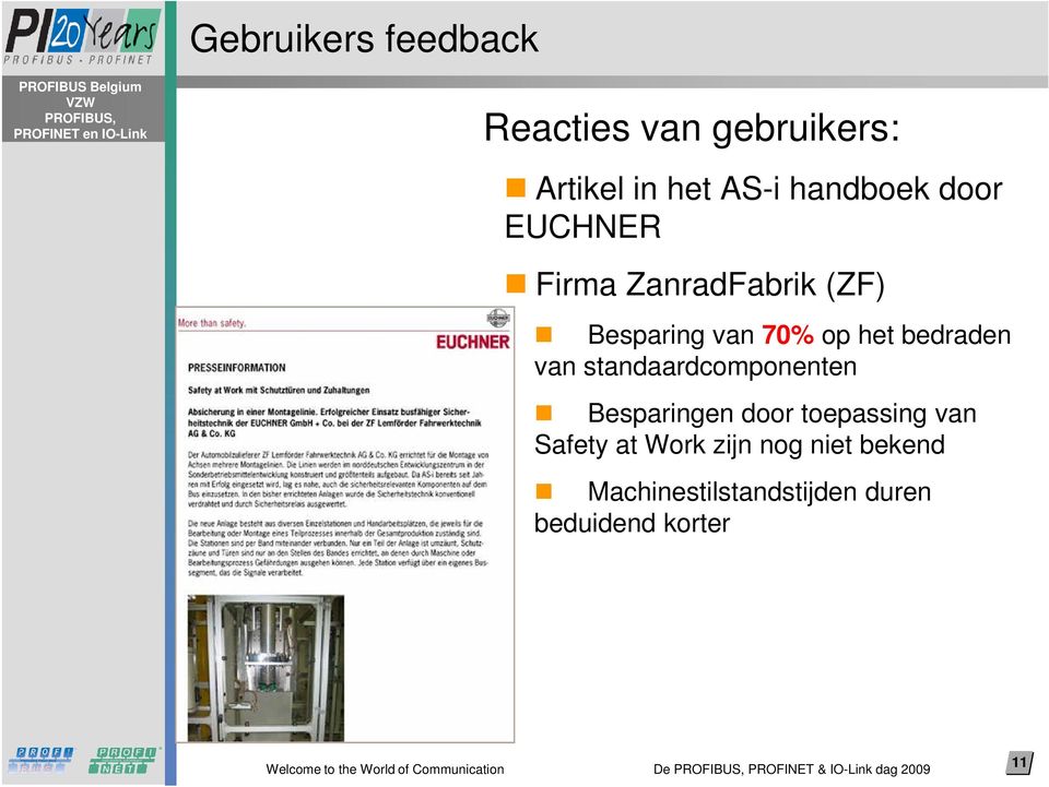 standaardcomponenten Besparingen door toepassing van Safety at Work zijn nog