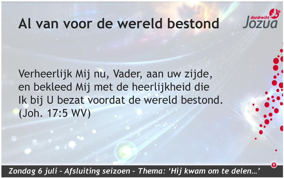 Mij met de heerlijkheid die Ik bij U