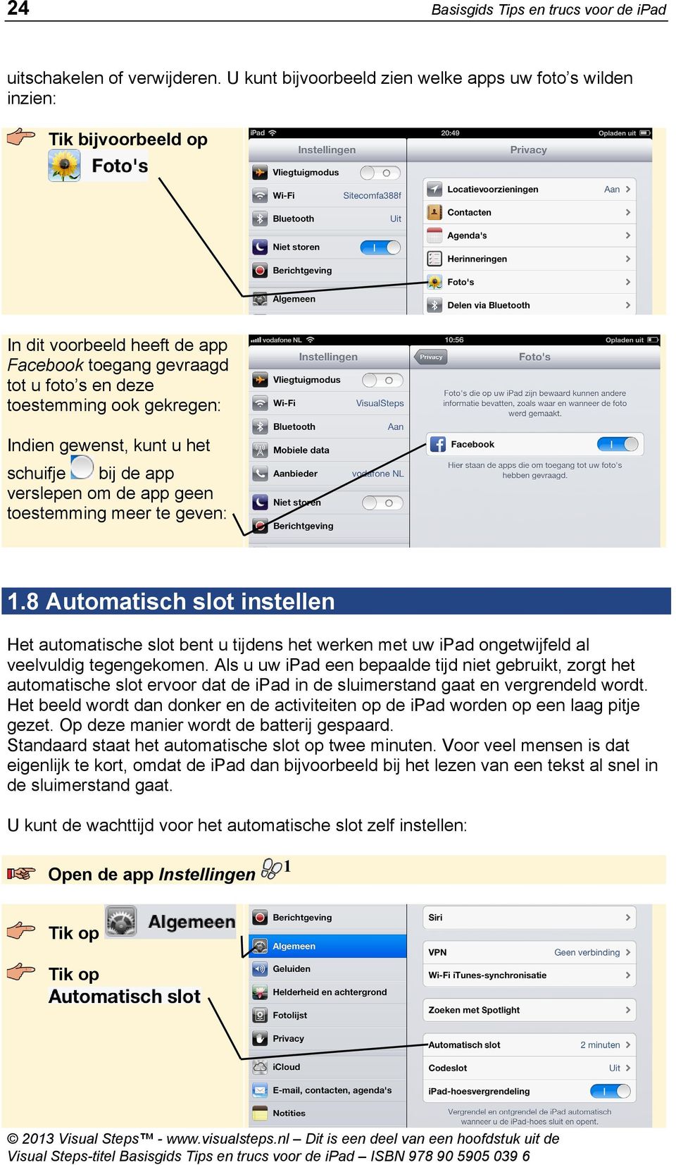 kunt u het schuifje bij de app verslepen om de app geen toestemming meer te geven: 1.