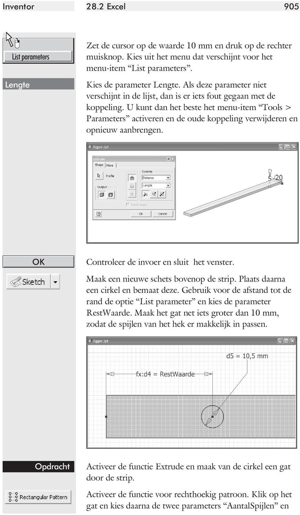 U kunt dan het beste het menu-item Tools > Parameters activeren en de oude koppeling verwijderen en opnieuw aanbreng en. OK Contro leer de invoer en sluit het venster.