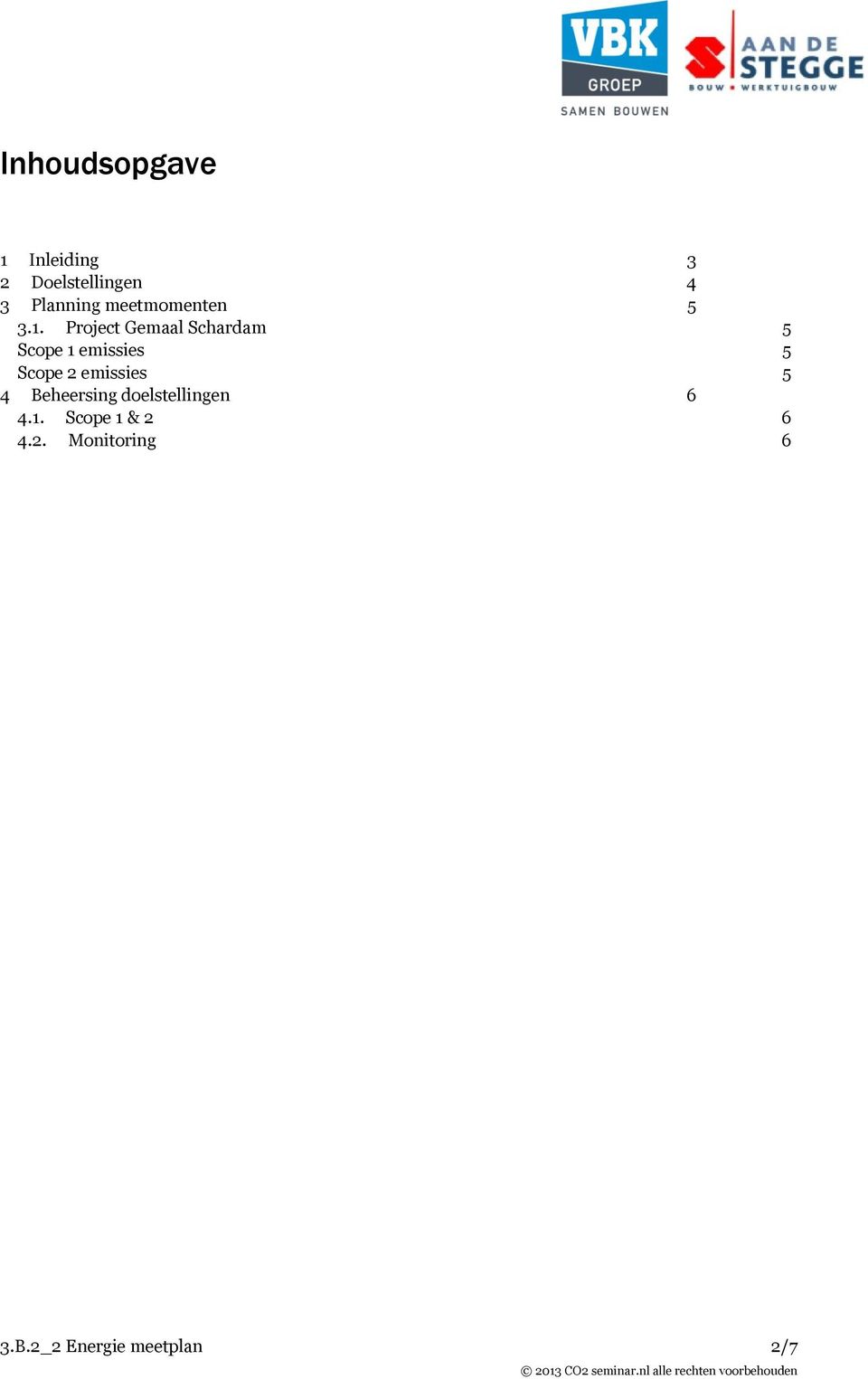 Project Gemaal Schardam 5 Scope 1 emissies 5 Scope 2