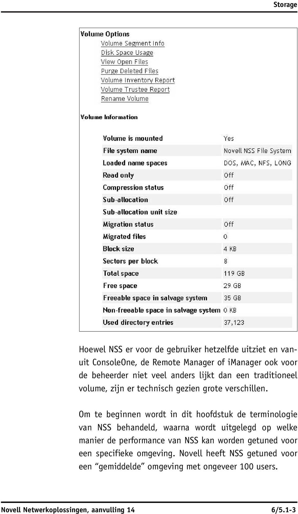 Om te beginnen wordt in dit hoofdstuk de terminologie van NSS behandeld, waarna wordt uitgelegd op welke manier de performance van NSS