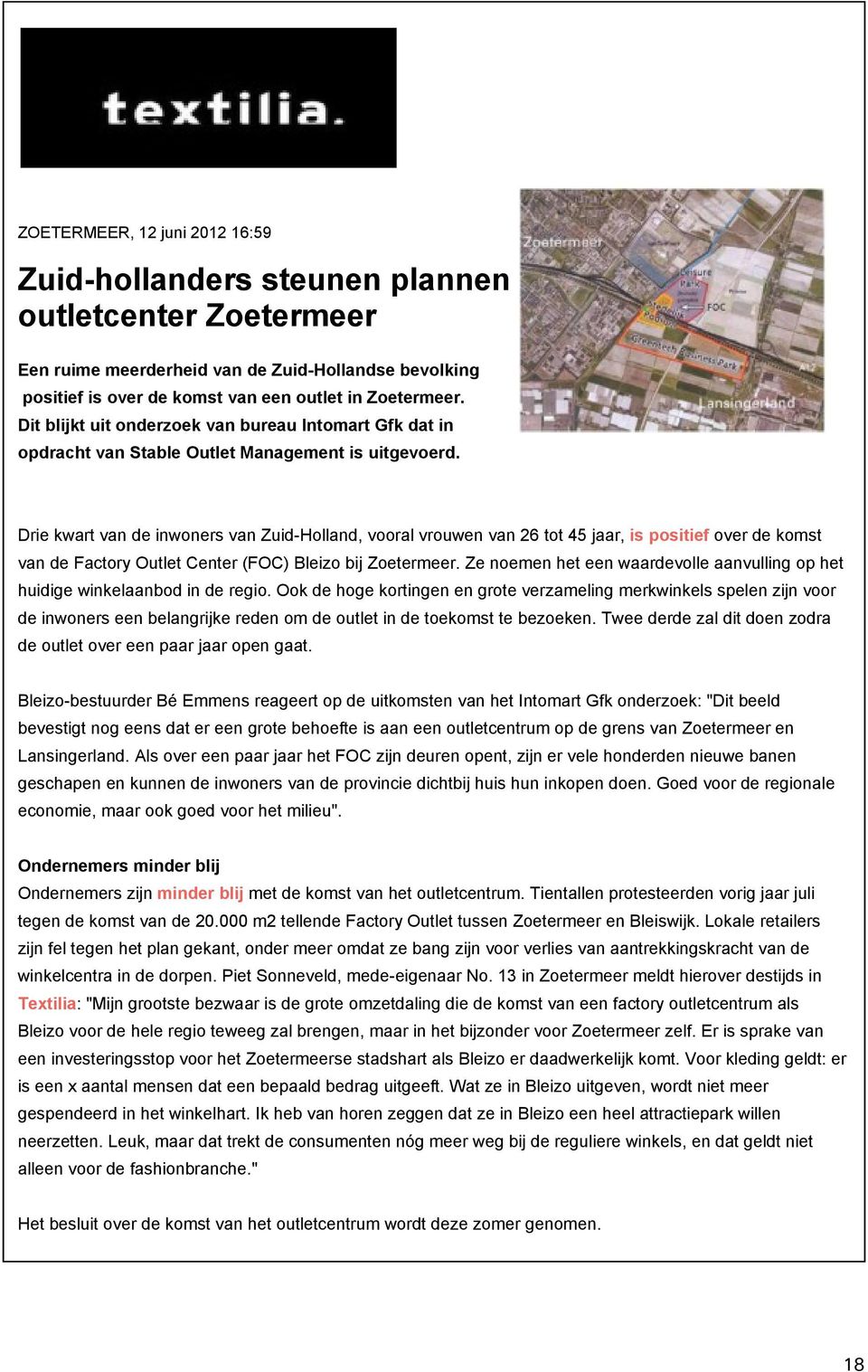 Drie kwart van de inwoners van Zuid-Holland, vooral vrouwen van 26 tot 45 jaar, is positief over de komst van de Factory Outlet Center (FOC) Bleizo bij Zoetermeer.