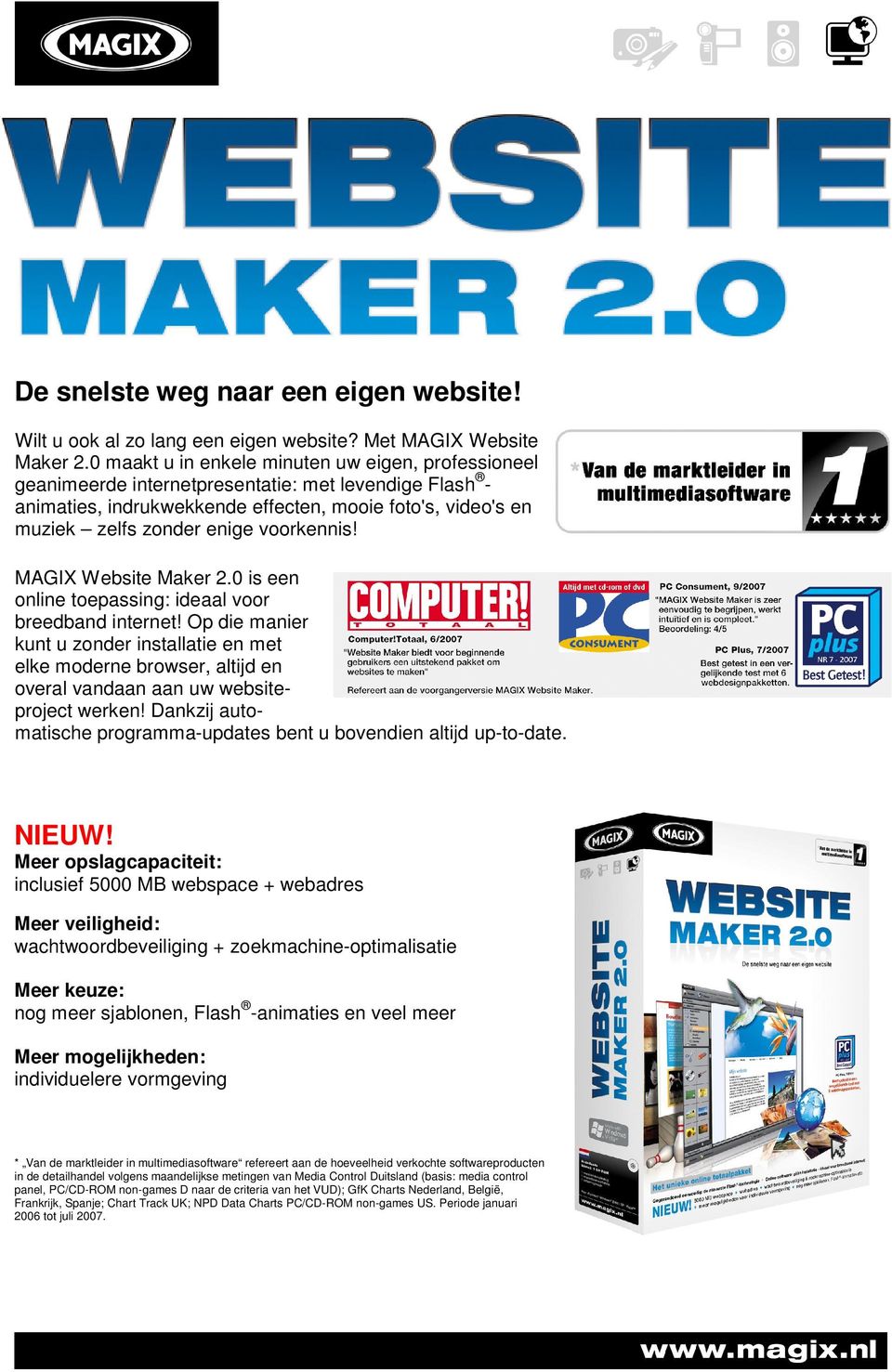 voorkennis! MAGIX Website Maker 2.0 is een online toepassing: ideaal voor breedband internet!