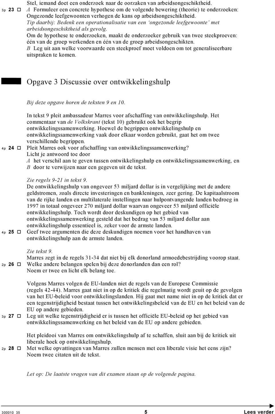 Tip daarbij: Bedenk een operationalisatie van een ongezonde leefgewoonte met arbeidsongeschiktheid als gevolg.