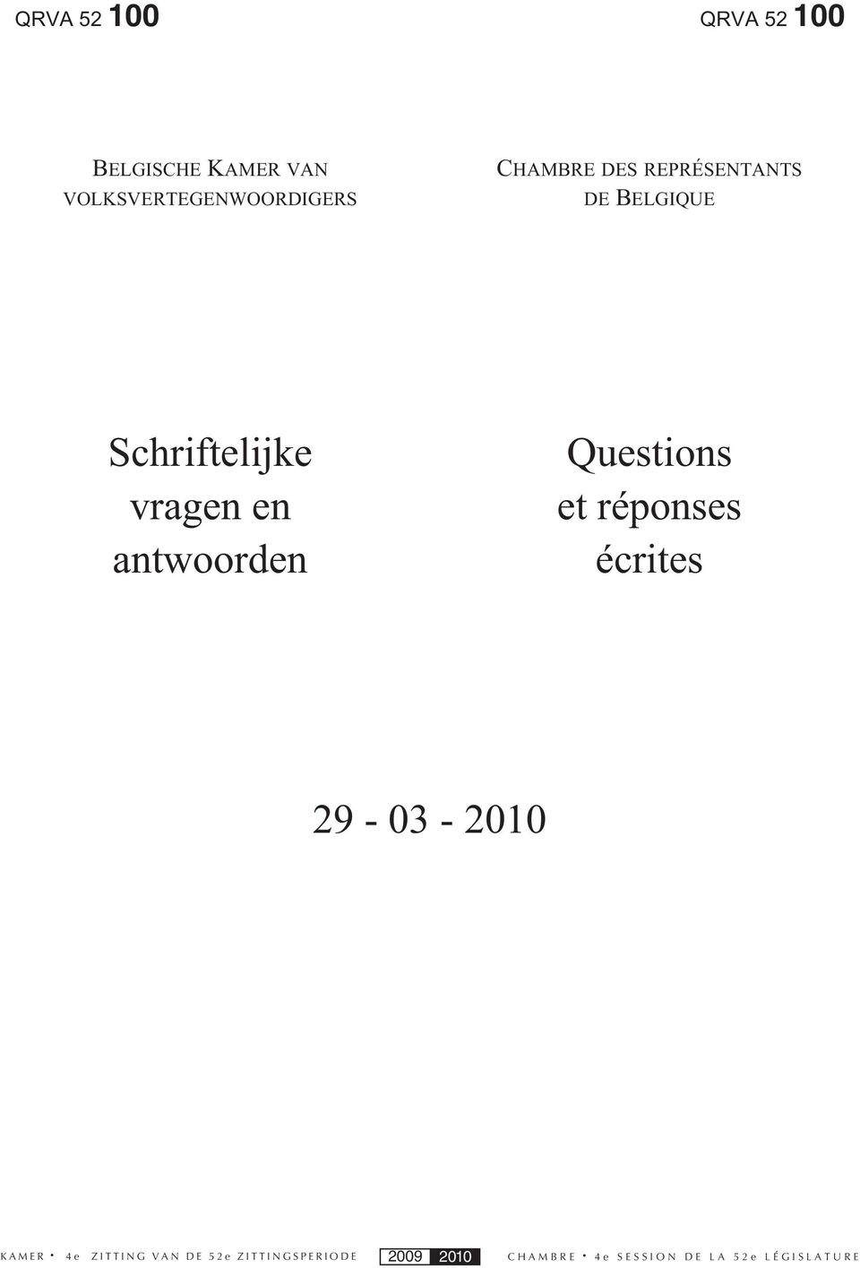 REPRÉSENTANTS DE BELGIQUE Schriftelijke