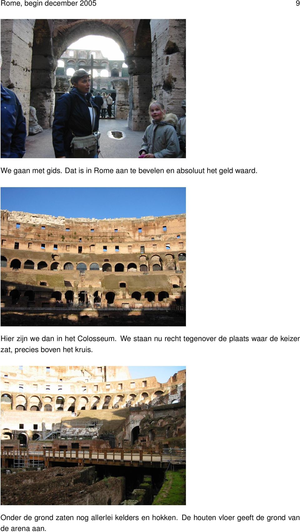 Hier zijn we dan in het Colosseum.
