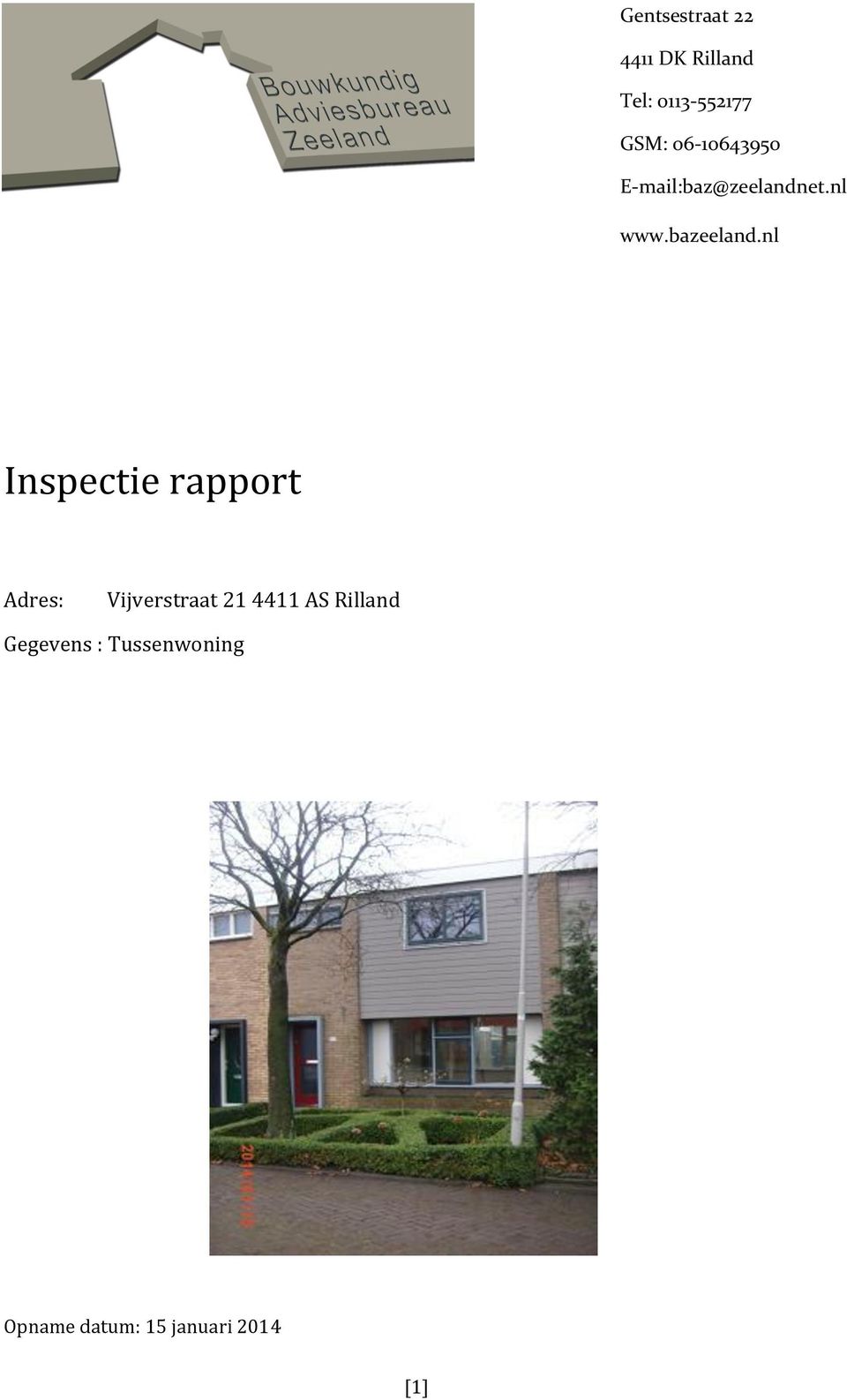 nl Inspectie rapport Adres: Vijverstraat 21 4411 AS