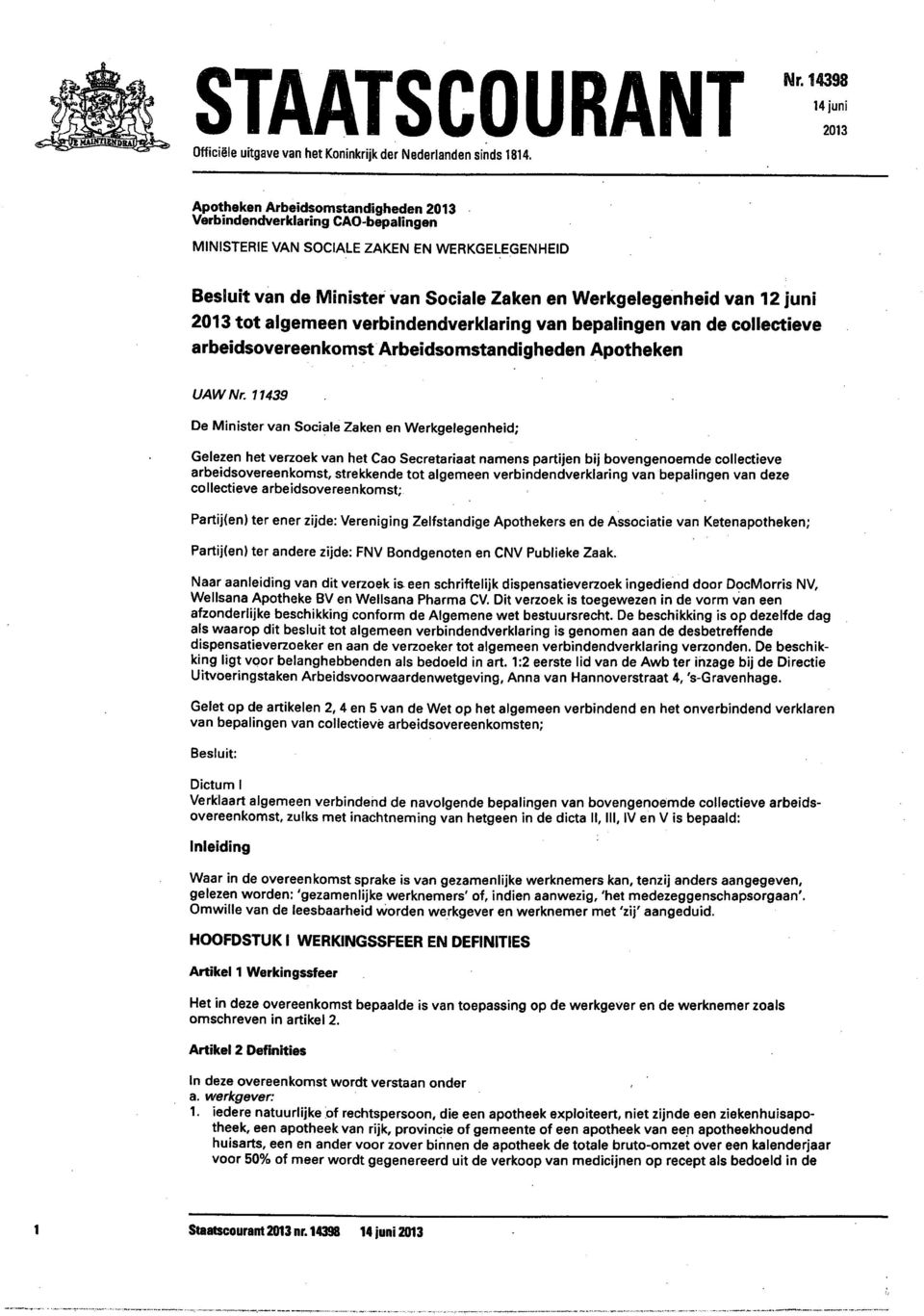 Werkgelegenheid van 12 juni 2013 tot algemeen verbindendverklaring van bepalingen van de collectieve arbeidsovereenkomst Arbeidsomstandigheden Apotheken UAWNr.