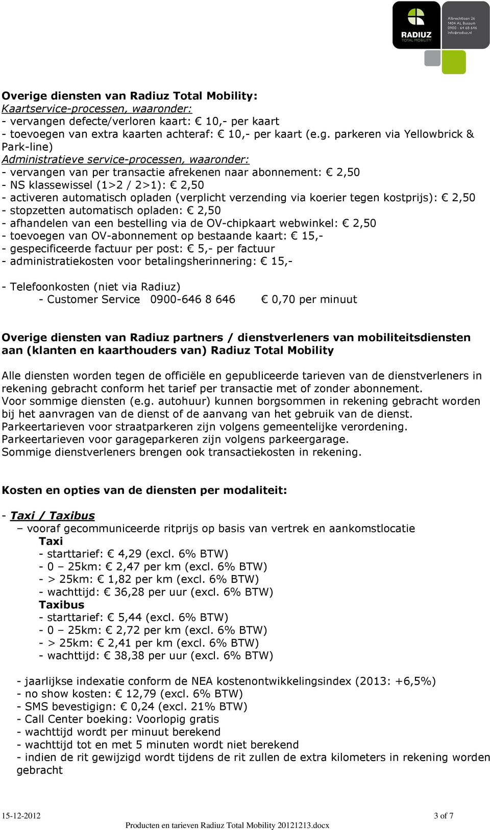 n defecte/verloren kaart: 10,- per kaart - toevoege