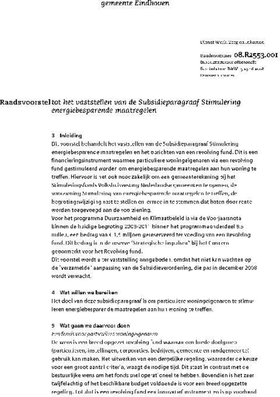 behandelt het vaststellen van de Subsidieparagraaf Stimulering energiebesparende maatregelen en het oprichten van een revolving fund.