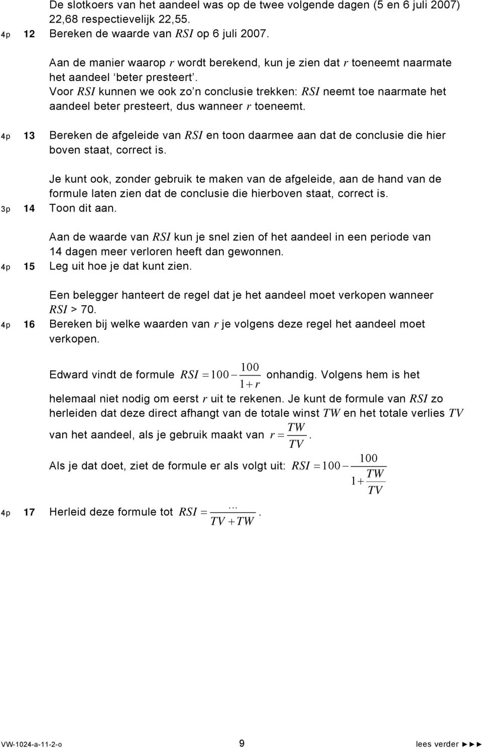 Voor RSI kunnen we ook zo n conclusie trekken: RSI neemt toe naarmate het aandeel beter presteert, dus wanneer r toeneemt.