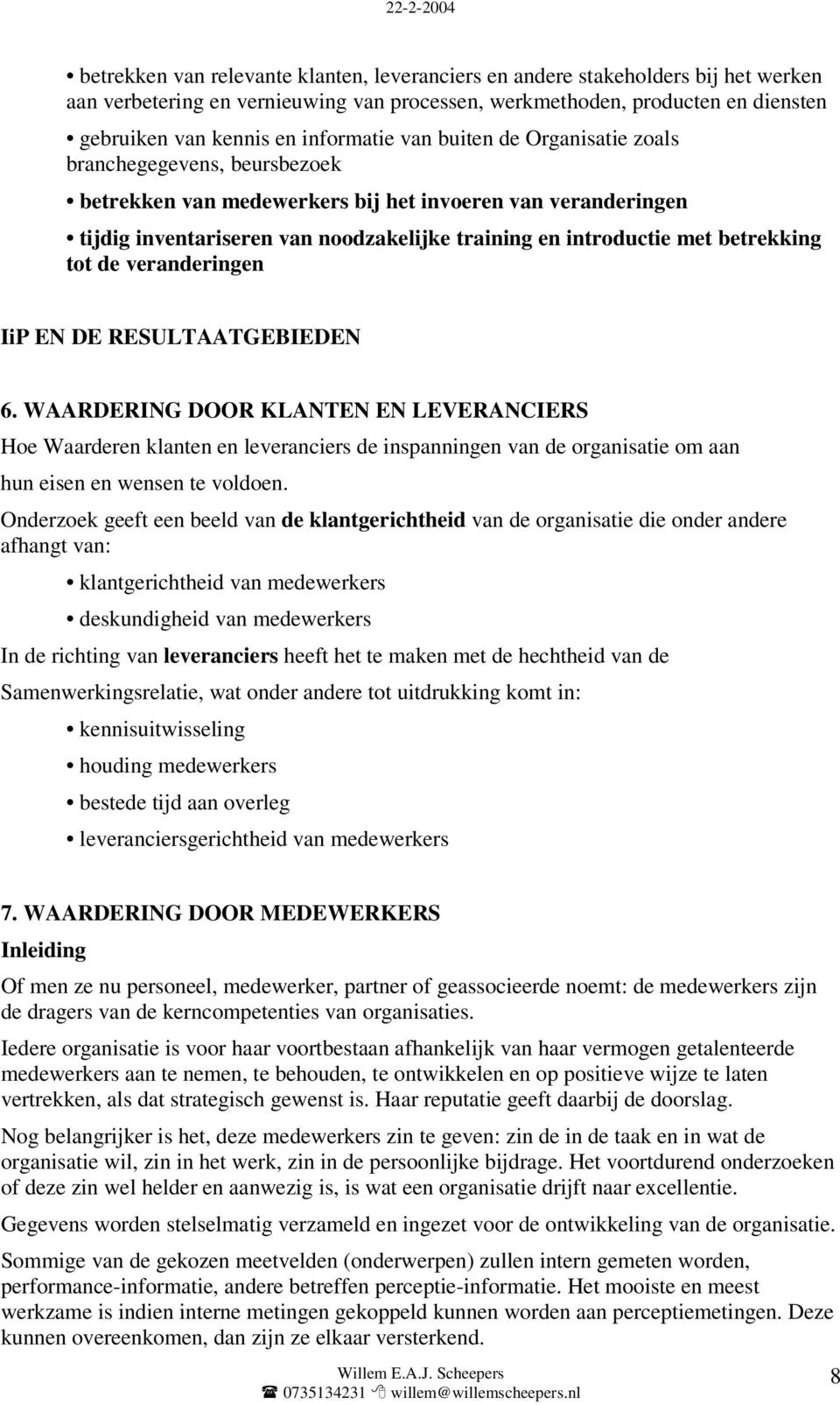 met betrekking tot de veranderingen IiP EN DE RESULTAATGEBIEDEN 6.