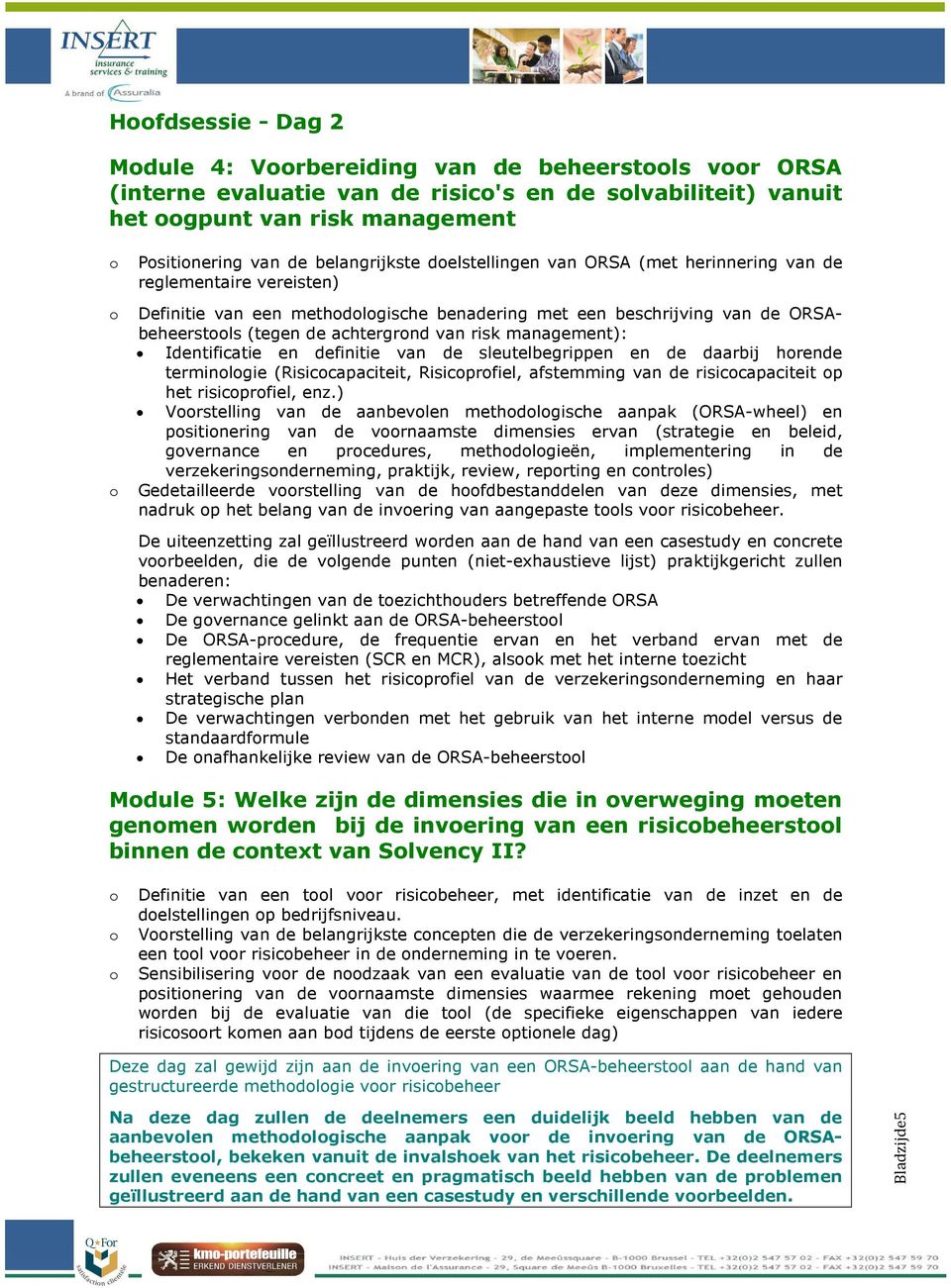 Identificatie en definitie van de sleutelbegrippen en de daarbij hrende terminlgie (Risiccapaciteit, Risicprfiel, afstemming van de risiccapaciteit p het risicprfiel, enz.