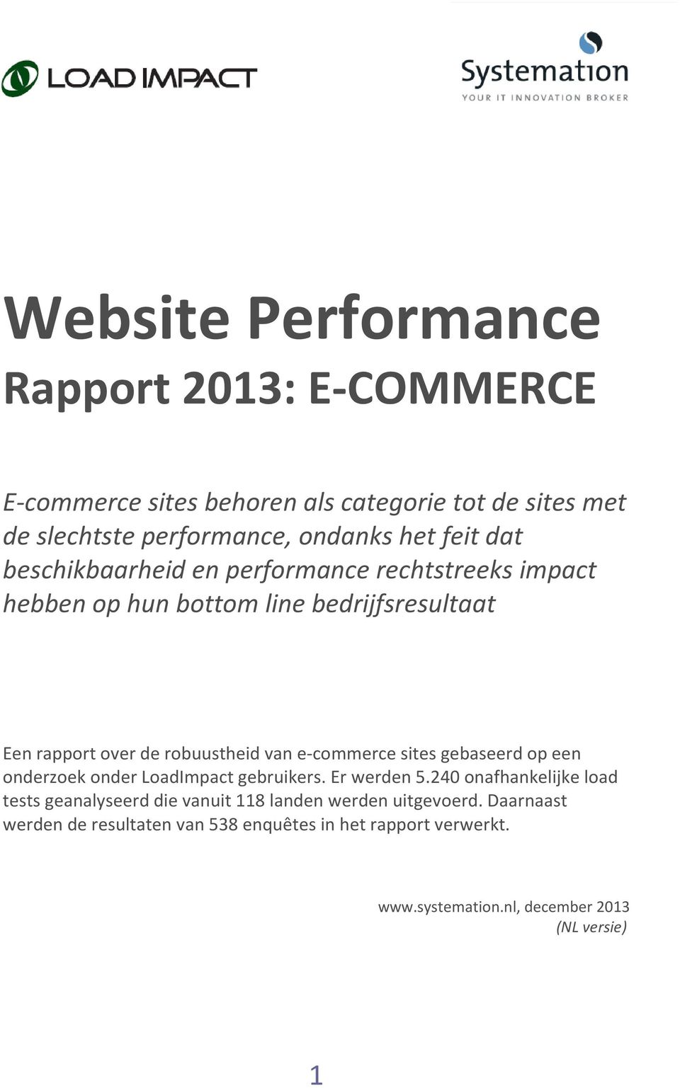 e-commerce sites gebaseerd op een onderzoek onder LoadImpact gebruikers. Er werden 5.