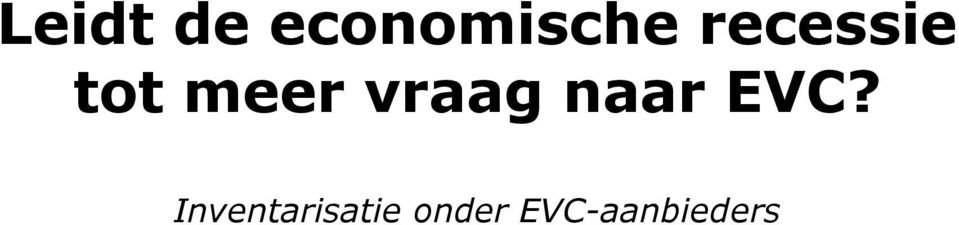 vraag naar EVC?