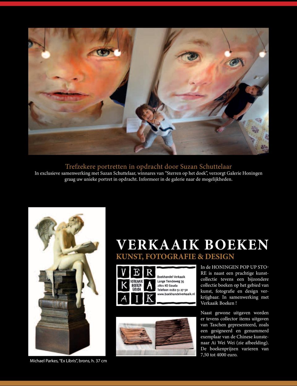 37 cm VERKAAIK BOEKEN KUNST, FOTOGRAFIE & DESIGN In de Honingen Pop Up Store is naast een prachtige kunstcollectie tevens een bijzondere collectie boeken op het gebied van kunst, fotografie en