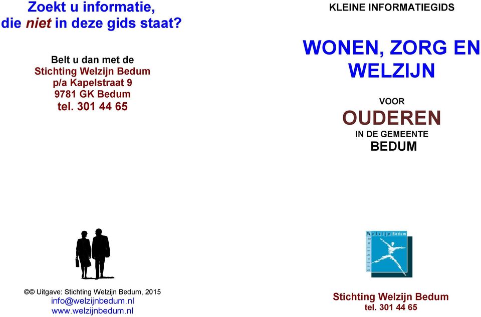 301 44 65 KLEINE INFORMATIEGIDS WONEN, ZORG EN WELZIJN VOOR OUDEREN IN DE GEMEENTE