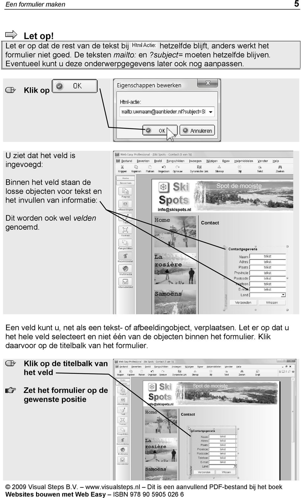 U ziet dat het veld is ingevoegd: Binnen het veld staan de losse objecten voor tekst en het invullen van informatie: Dit worden ook wel velden genoemd.