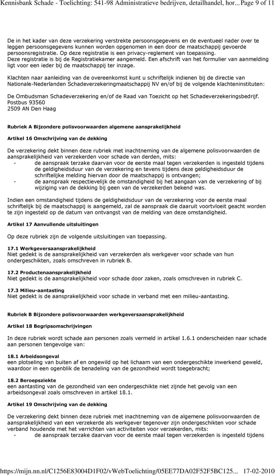 persoonsregistratie. Op deze registratie is een privacy-reglement van toepassing. Deze registratie is bij de Registratiekamer aangemeld.