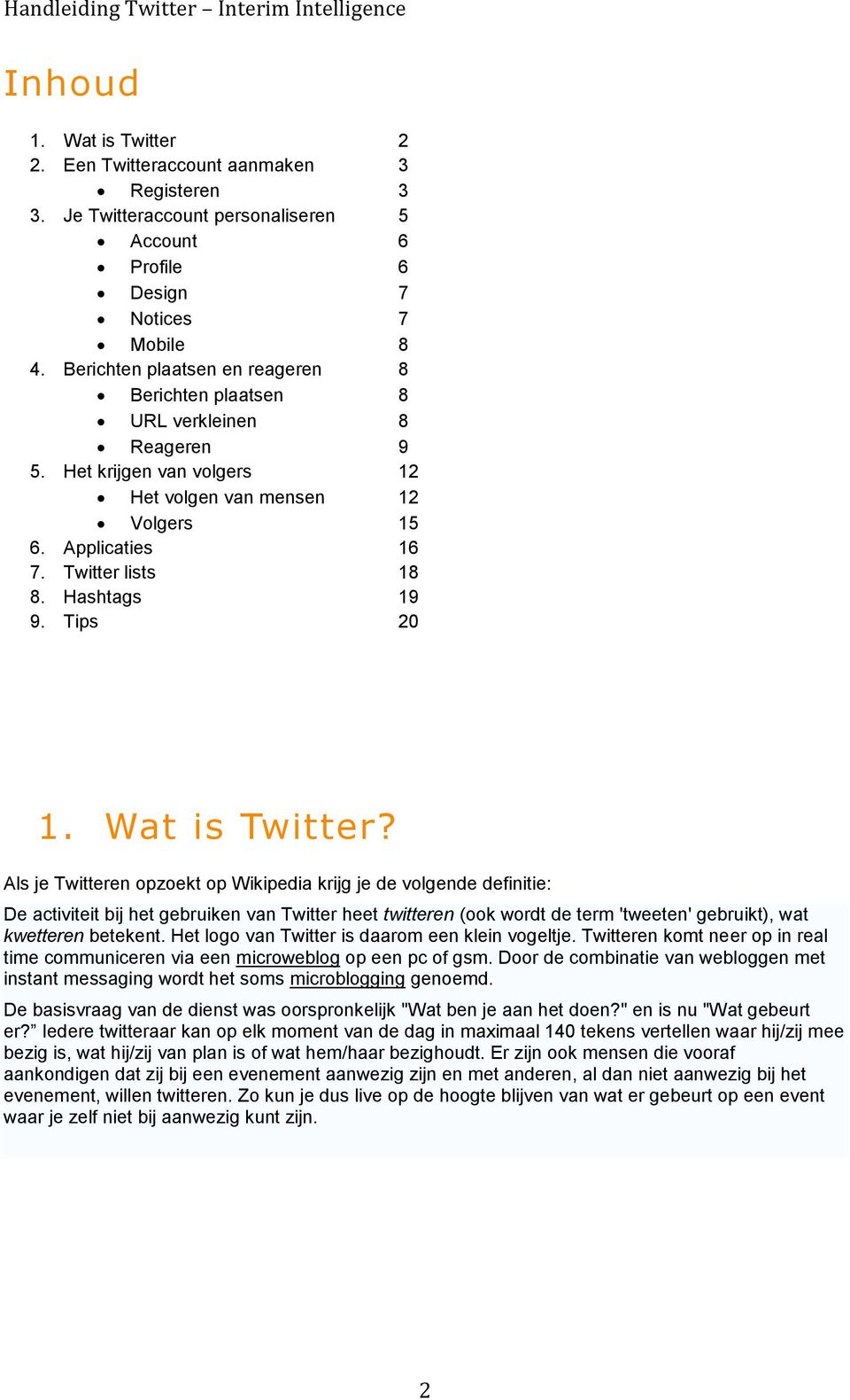 Hashtags 19 9. Tips 20 1. Wat is Twitter?