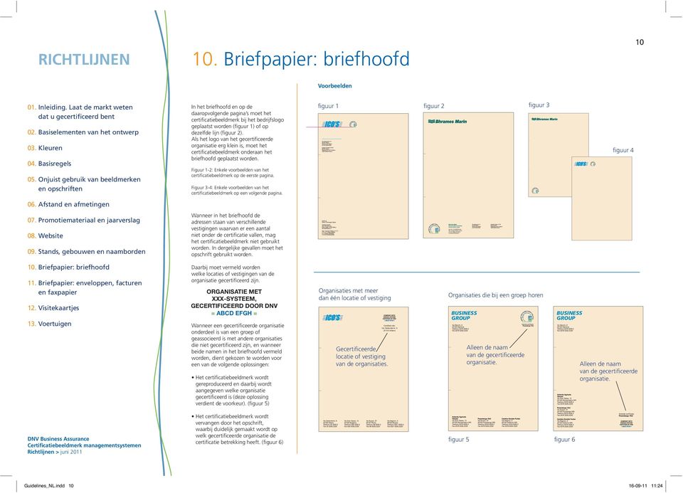 Figuur 1-2: Enkele voorbeelden van het certificatiebeeldmerk op de eerste pagina. Figuur 3-4: Enkele voorbeelden van het certificatiebeeldmerk op een volgende pagina.