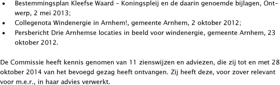 , gemeente Arnhem, 2 oktober 2012; Persbericht Drie Arnhemse locaties in beeld voor windenergie, gemeente Arnhem, 23