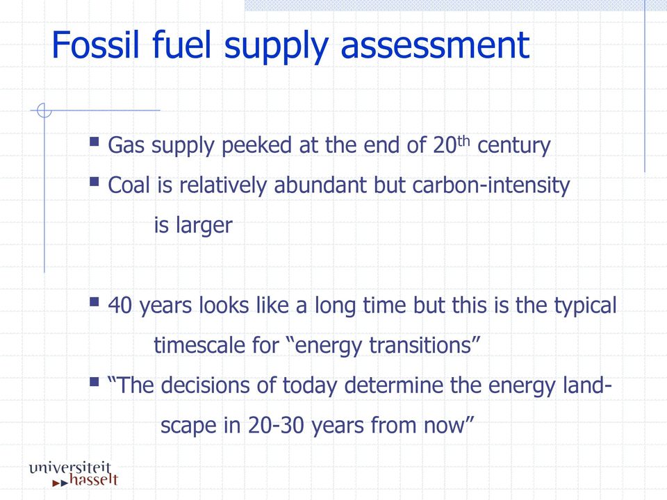 like a long time but this is the typical timescale for energy transitions