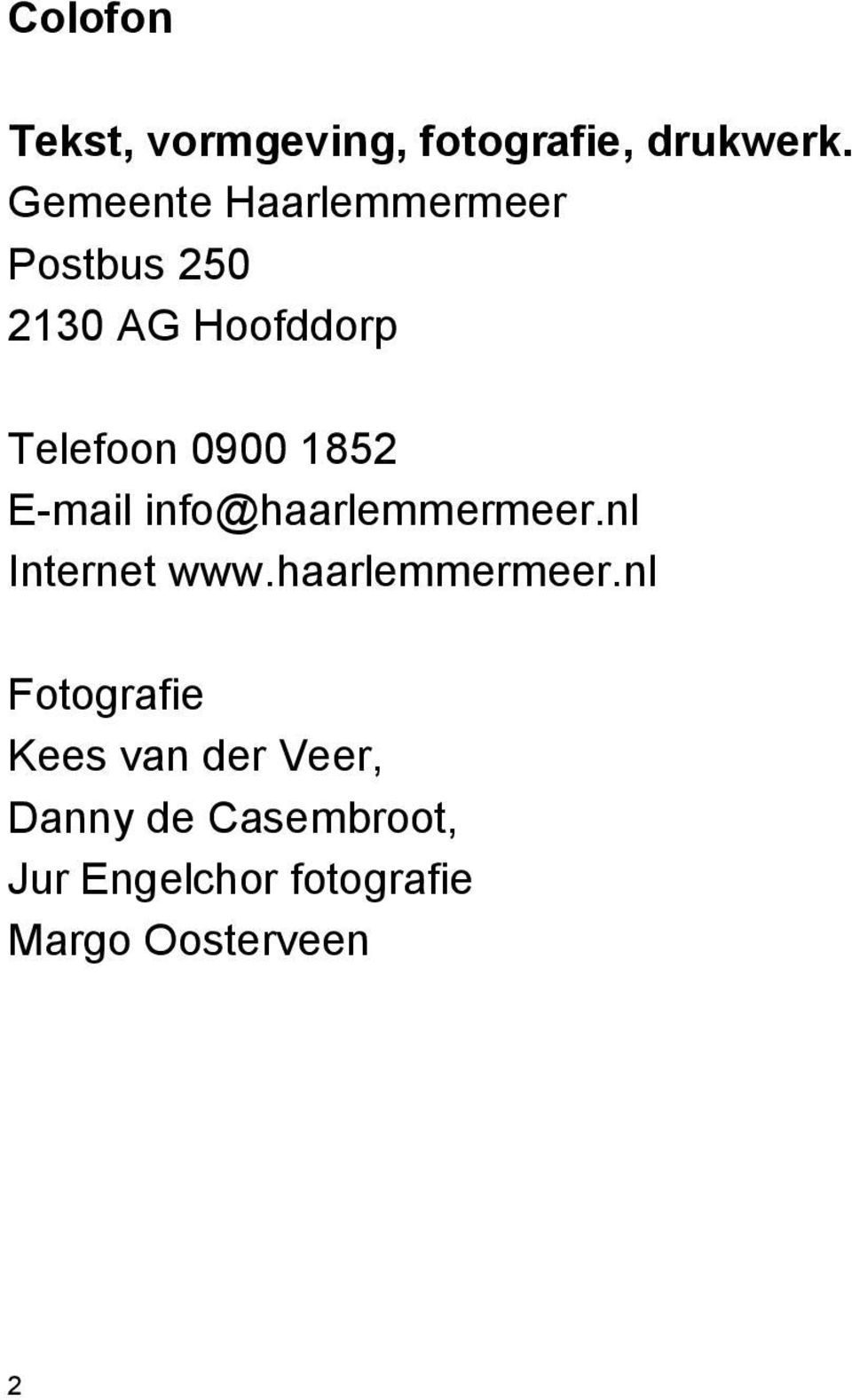 1852 E-mail info@haarlemmermeer.