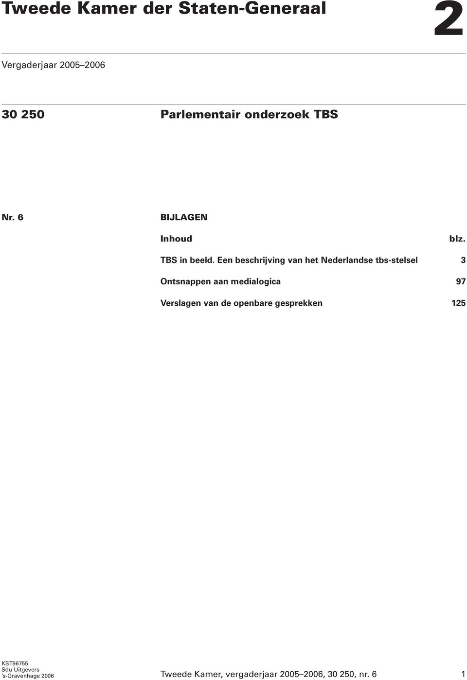 Een beschrijving van het Nederlandse tbs-stelsel 3 Ontsnappen aan medialogica 97