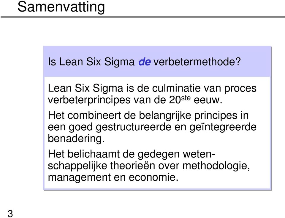 Het combineert de belangrijke principes in een goed gestructureerde en