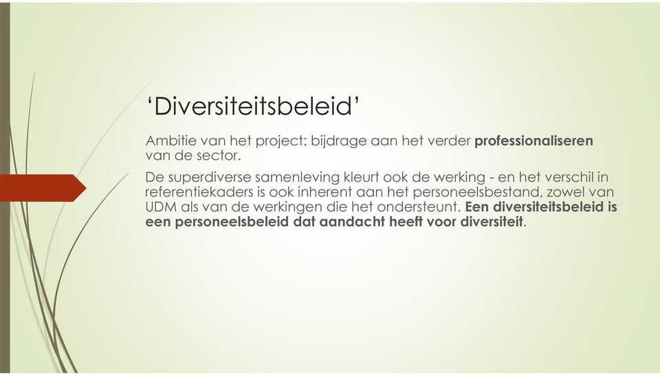 De superdiverse samenleving kleurt ook de werking - en het verschil in referentiekaders is