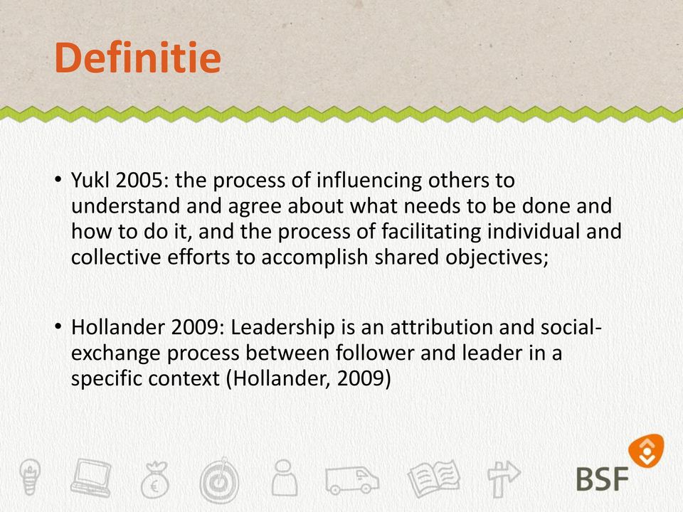 collective efforts to accomplish shared objectives; Hollander 2009: Leadership is an
