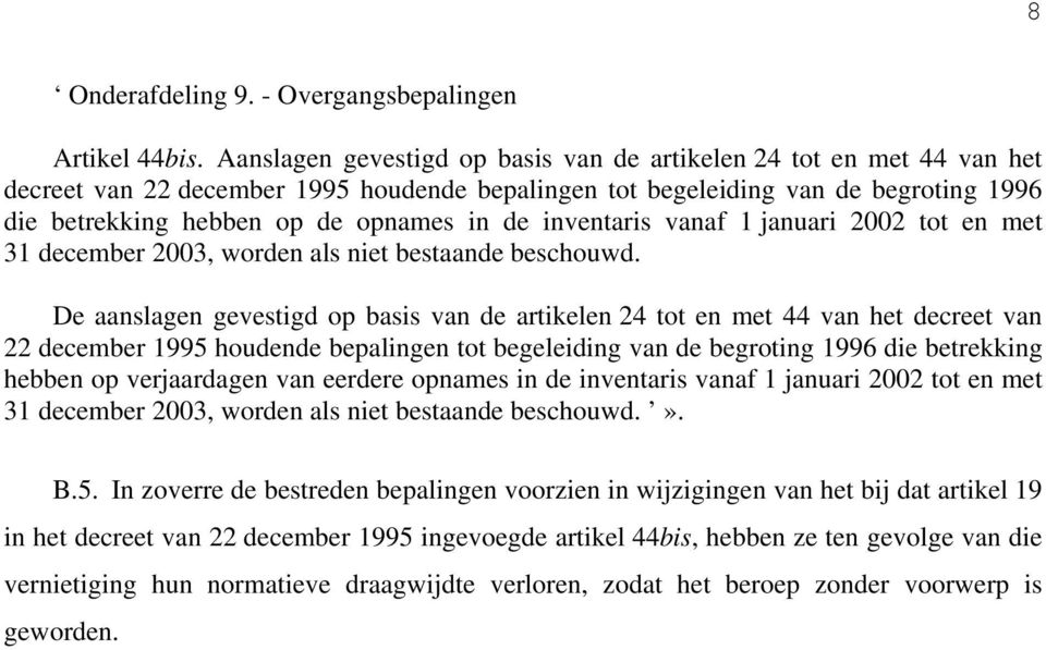 inventaris vanaf 1 januari 2002 tot en met 31 december 2003, worden als niet bestaande beschouwd.