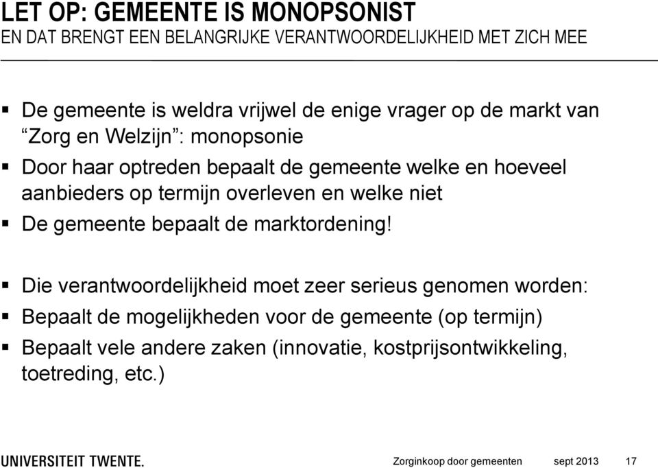 termijn overleven en welke niet De gemeente bepaalt de marktordening!