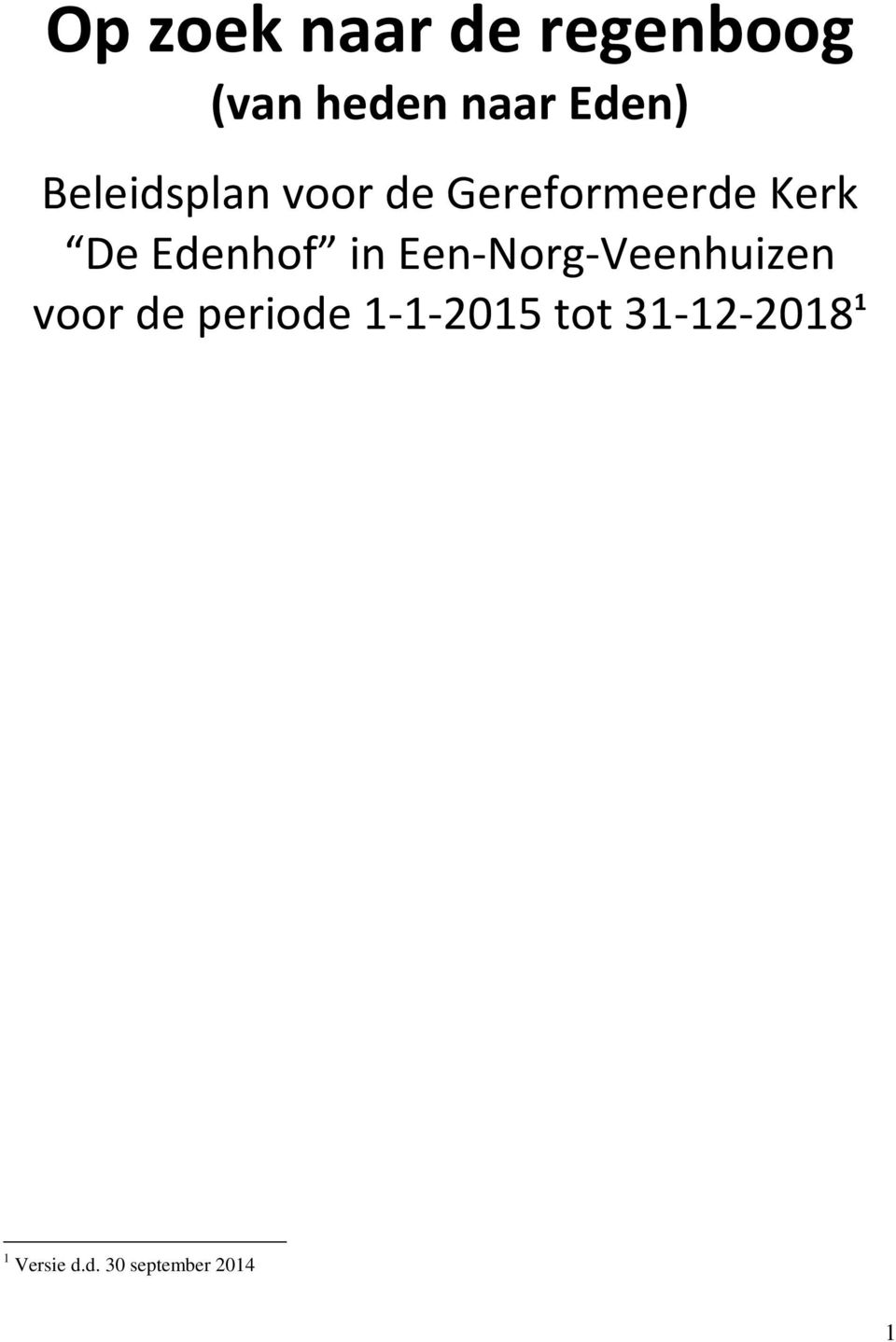 Edenhof in Een-Norg-Veenhuizen voor de periode