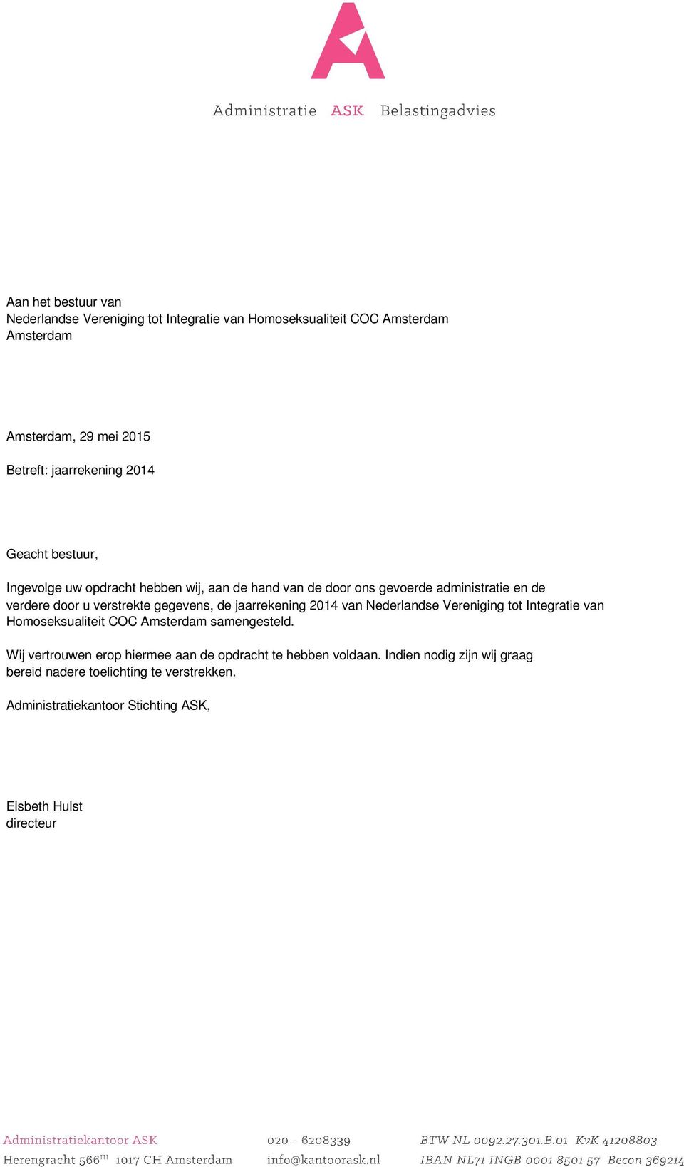 de jaarrekening 2014 van Nederlandse Vereniging tot Integratie van Homoseksualiteit COC Amsterdam samengesteld.