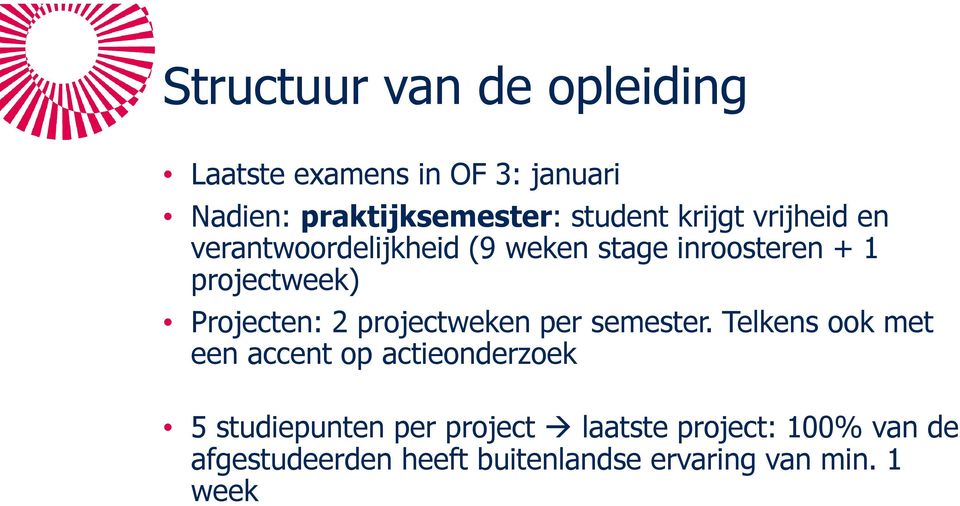 2 projectweken per semester.