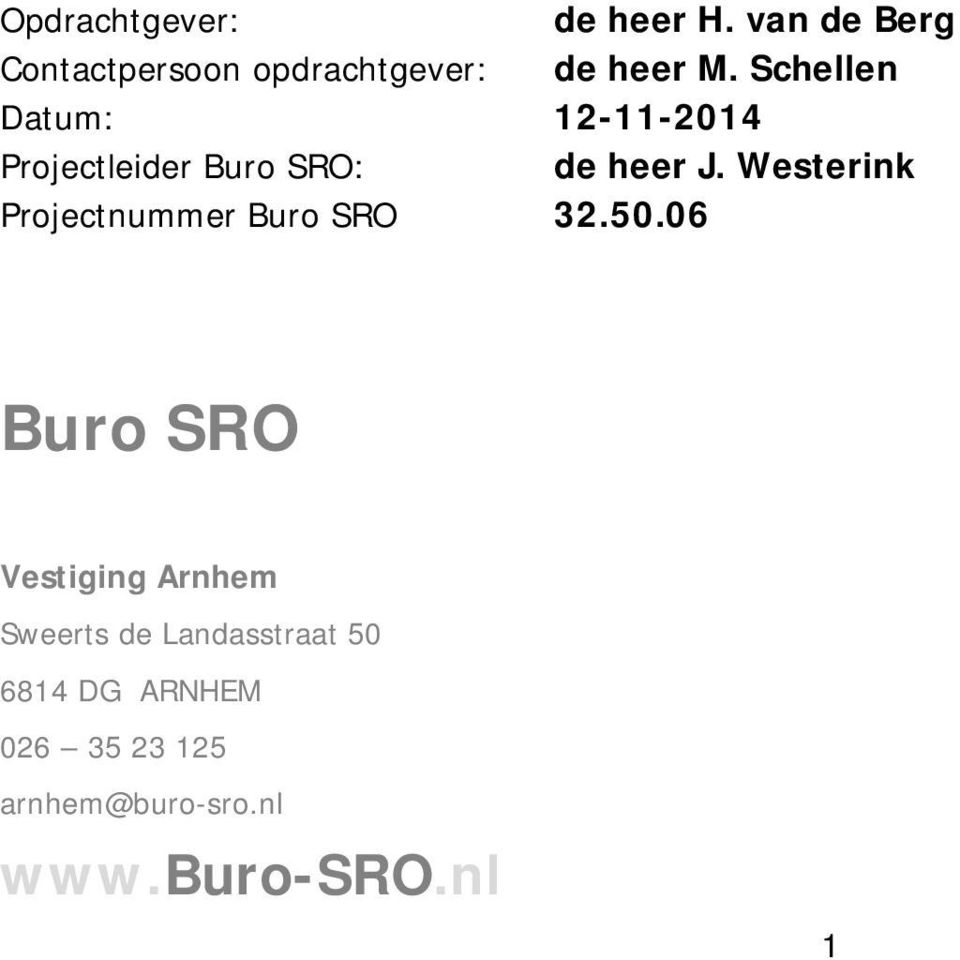 Schellen Datum: 12-11-2014 Projectleider Buro SRO: de heer J.