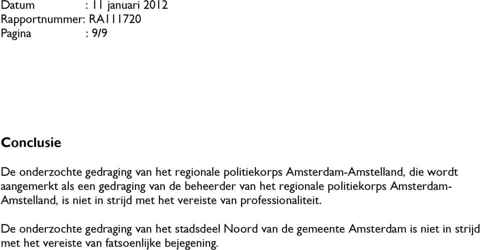 Amstelland, is niet in strijd met het vereiste van professionaliteit.