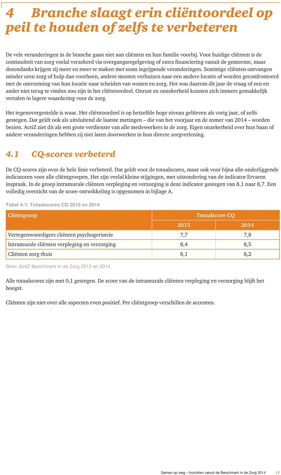 ingrijpende veranderingen.