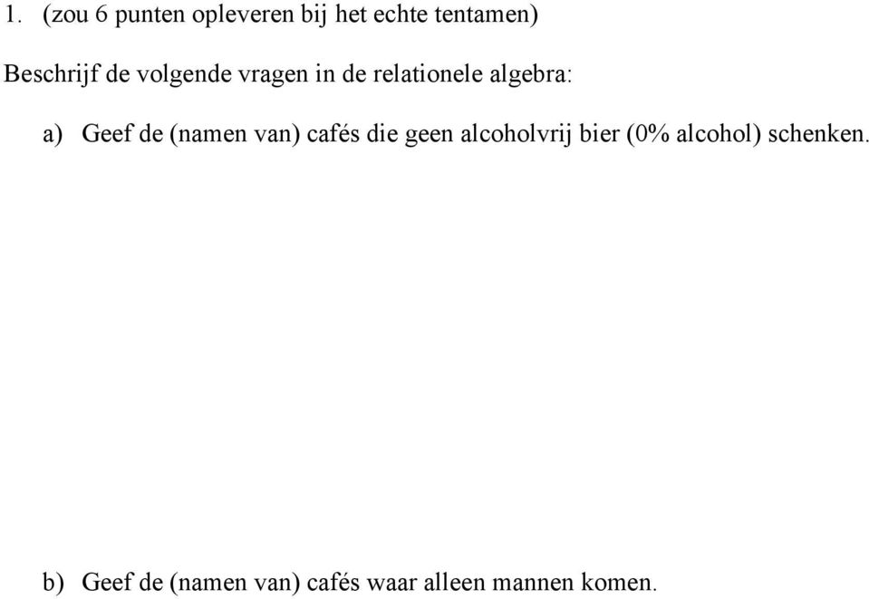 Geef de (namen van) cafés die geen alcoholvrij bier (0%