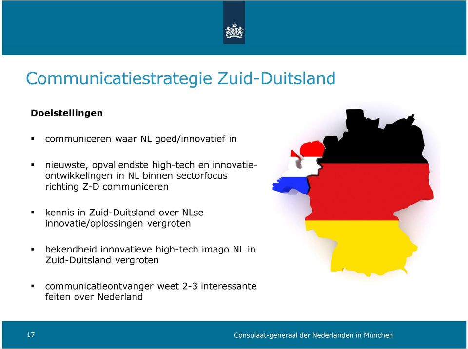 kennis in Zuid-Duitsland over NLse innovatie/oplossingen vergroten bekendheid innovatieve high-tech