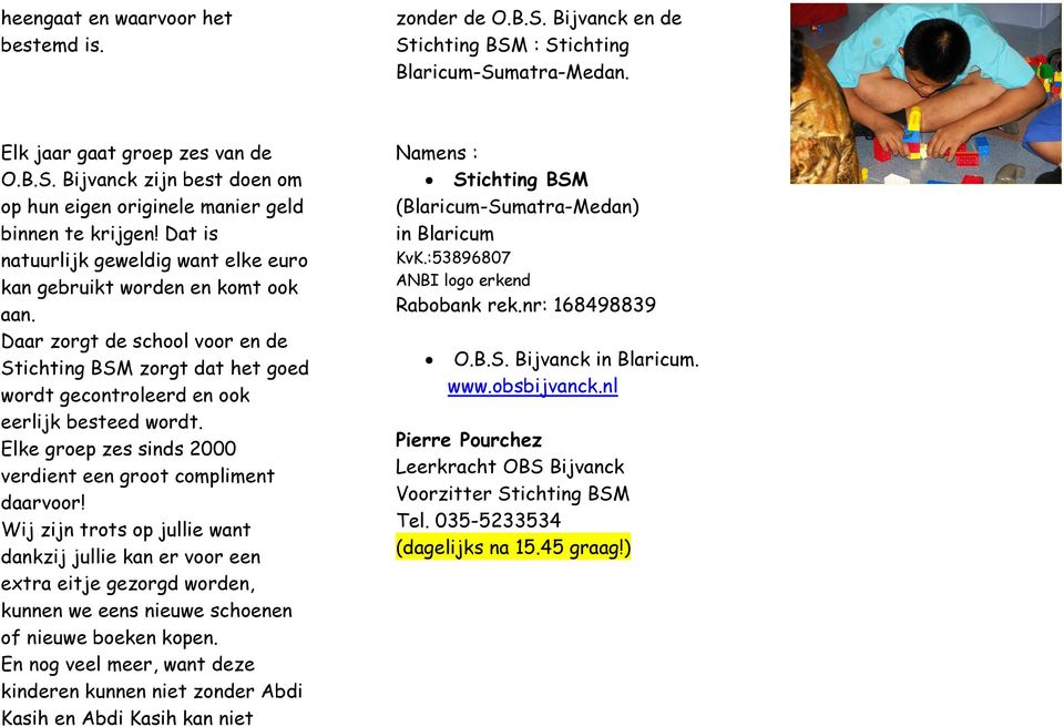 Elke groep zes sinds 2000 verdient een groot compliment daarvoor!